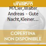 M?Ller,Walter Andreas - Gute Nacht,Kleiner Riese (Schwiizert??Tsch) cd
