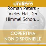 Roman Peters - Vieles Hat Der Himmel Schon Erfunden cd musicale di Roman Peters