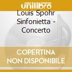 Louis Spohr Sinfonietta - Concerto cd