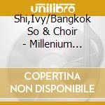 Shi,Ivy/Bangkok So & Choir - Millenium Symphony Concert cd