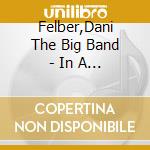 Felber,Dani The Big Band - In A Mellow Tone-Live cd