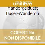 Handorgelduett Buser-Wanderon - Innerschwyzer Plausch cd musicale di Handorgelduett Buser
