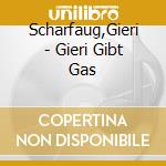 Scharfaug,Gieri - Gieri Gibt Gas cd
