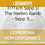 Tr?Tsch Sepp U The Harlem Ramb - Sepp S Folklore Goes Dixie cd