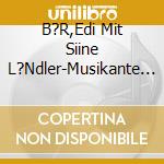B?R,Edi Mit Siine L?Ndler-Musikante - Schneewalzer cd