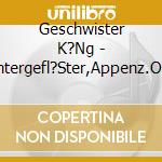 Geschwister K?Ng - Wintergefl?Ster,Appenz.Orig. cd