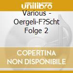 Various - Oergeli-F?Scht Folge 2 cd