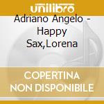 Adriano Angelo - Happy Sax,Lorena cd