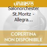 Salonorchester St.Moritz - Allegra Nostalgia cd musicale di Salonorchester St.Moritz
