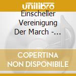 Einscheller Vereinigung Der March - Feiert Jubilaeum cd