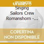 Singing Sailors Crew Romanshorn - Homeward cd musicale di Singing Sailors Crew Romanshorn