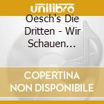 Oesch's Die Dritten - Wir Schauen Zurueck (2 Cd) cd