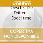 Oesch's Die Dritten - Jodel-time cd