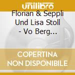 Florian & Seppli Und Lisa Stoll - Vo Berg Und Tal cd