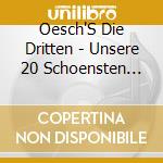 Oesch'S Die Dritten - Unsere 20 Schoensten Jodl cd