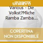Various - Die Volkst?Mliche Ramba Zamba Stimmungsparade cd