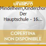 Mindelheim,Kinderchor Der Hauptschule - 16 Beliebte Fahrten-Und Wanderlieder