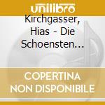 Kirchgasser, Hias - Die Schoensten Weihnachts cd musicale di Kirchgasser, Hias
