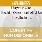 Bayerische Blechbl?Serquartett,Das - Festliche Musik Zur Weihnachtszeit cd