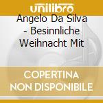 Angelo Da Silva - Besinnliche Weihnacht Mit cd musicale di Angelo Da Silva