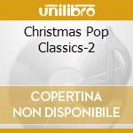 Christmas Pop Classics-2 cd musicale