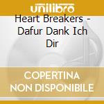 Heart Breakers - Dafur Dank Ich Dir cd musicale di Heart Breakers