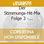 Der Stimmungs-Hit-Mix Folge 3 - Jetzt Ge cd