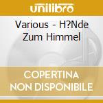 Various - H?Nde Zum Himmel cd