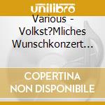 Various - Volkst?Mliches Wunschkonzert Folge 2 cd
