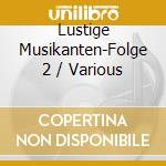 Lustige Musikanten-Folge 2 / Various cd