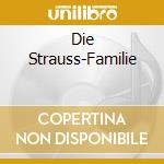 Die Strauss-Familie cd musicale
