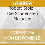 Robert Stolz - Die Schoensten Melodien cd