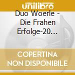 Duo Woerle - Die Frahen Erfolge-20 Originalhits cd