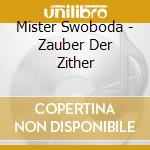 Mister Swoboda - Zauber Der Zither cd