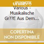 Various - Musikalische Gr??E Aus Dem Bayerischen Wald cd musicale di Various