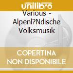 Various - Alpenl?Ndische Volksmusik cd