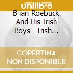 Brian Roebuck And His Irish Boys - Irish Pub Songs cd