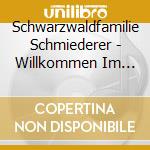 Schwarzwaldfamilie Schmiederer - Willkommen Im Sch?Nen Schwarzwald cd