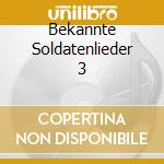 Bekannte Soldatenlieder 3 cd
