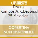 Diverse (Kompos.V.K.Devorsch - 25 Melodien R.U.Schloss Neuschw cd