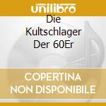Die Kultschlager Der 60Er cd