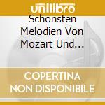Schonsten Melodien Von Mozart Und Strauss (Der) cd musicale di Various