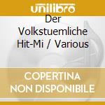 Der Volkstuemliche Hit-Mi / Various cd
