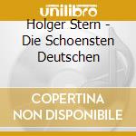 Holger Stern - Die Schoensten Deutschen cd