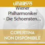 Wiener Philharmoniker - Die Schoensten Melodien cd musicale di Wiener Philharmoniker