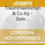 Traummaennchen & Co.Kg - Gute Nacht-Traeum Schoen cd musicale di Traummaennchen & Co.Kg