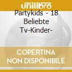 Partykids - 18 Beliebte Tv-Kinder- cd