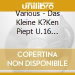 Various - Das Kleine K?Ken Piept U.16 Tierische Kinderlieder cd