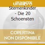 Sternenkinder - Die 20 Schoensten cd musicale di Sternenkinder