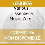 Various - Essentielle Musik Zum Wohlf?Hlen cd